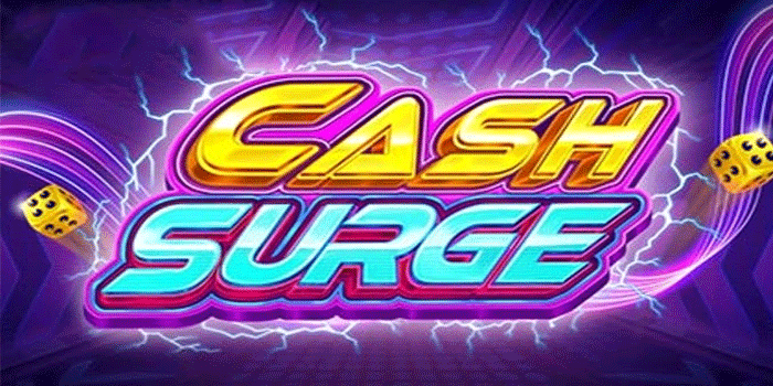 Trik Jitu Main Slot Cash Surge Biar Gacor Setiap Hari