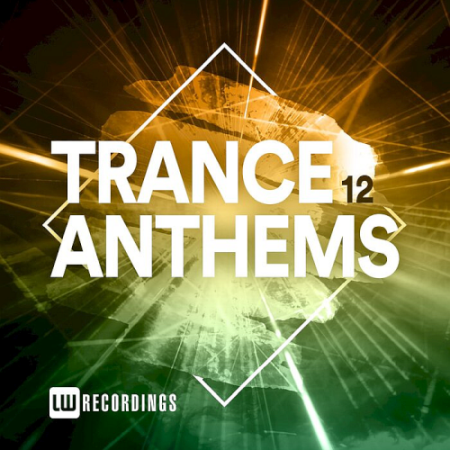 VA - Trance Anthems Vol. 12 (2021)