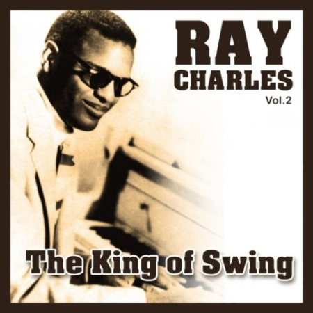 Ray Charles - The King of Swing, Vol. 2 (2019) FLAC