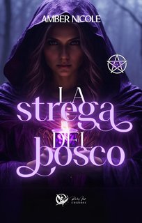 Amber Nicole - La strega del bosco.  Alistar Academy Vol. 1 (2024)