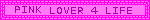 pink lover for life