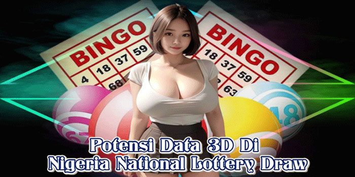 Potensi Data 3D Di Nigeria National Lottery Draw