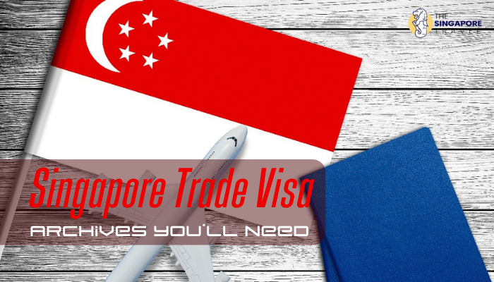 Singapore Trade Visa Archives You’ll Need