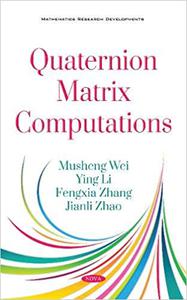 Quaternion Matrix Computations Quaternion Matrix Computations