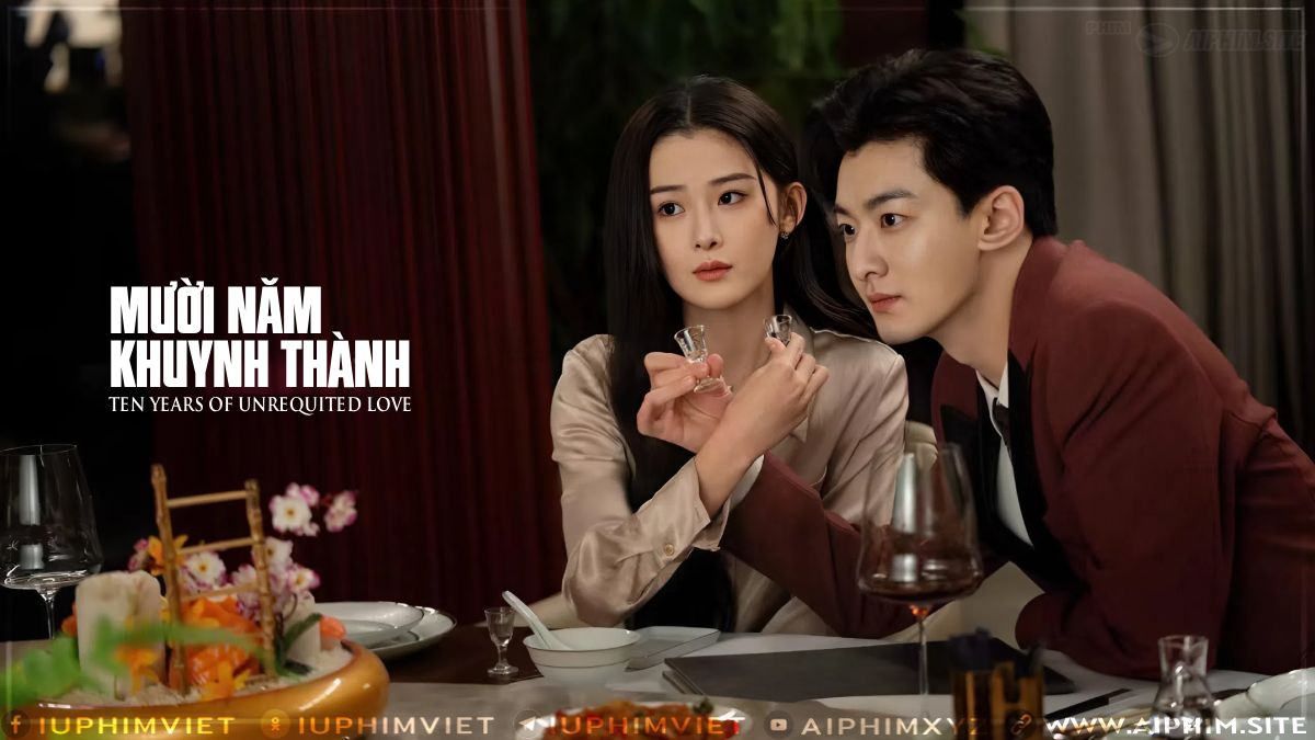 Mười Năm Khuynh Thành - Ten Years of Unrequited Love (2025)