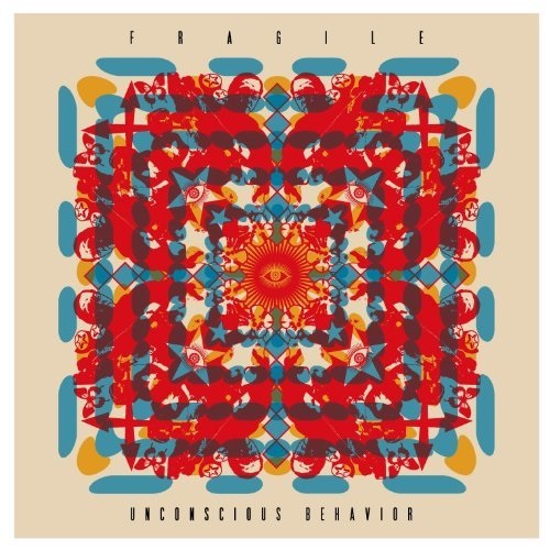 Fragile - Unconscious Behavior (2011) (Lossless + MP3)