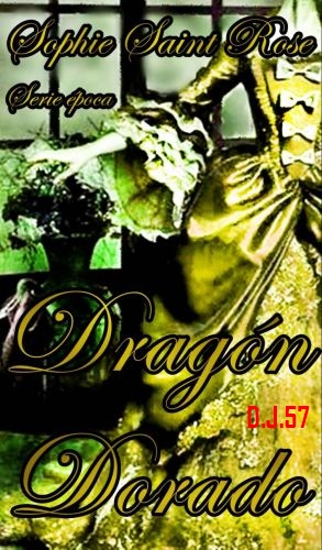 1 - Dragón dorado (Época 5) - Sophie Saint Rose