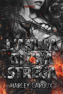Harley Laroux - Trilogia delle anime Vol. 3. L'anima di una strega (2024)