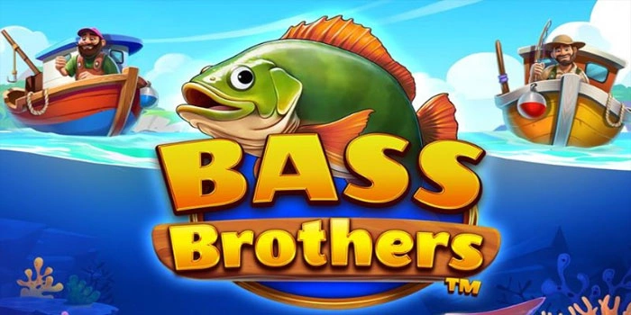 Trik Mendapatkan Maxwin Dalam Slot Bass Brothers Tanpa Ribet