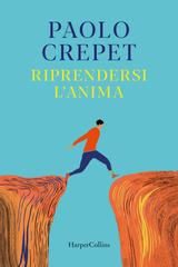 Paolo Crepet – Riprendersi l’anima (2026)
