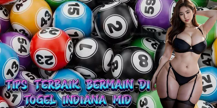 Tips Terbaik Bermain di Togel Indiana Mid