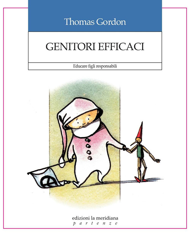 Thomas Gordon ─ Genitori efficaci.  Educare figli responsabili (2016)