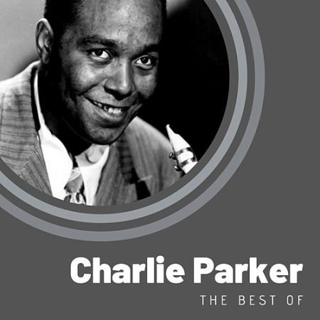 Charlie Parker - The Best Of Charlie Parker (2020)