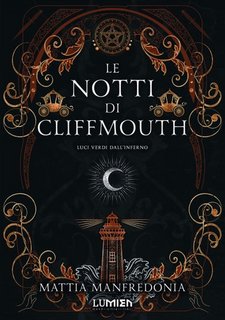 Mattia Manfredonia - Le notti di Cliffmouth. Luci verdi dall'inferno
