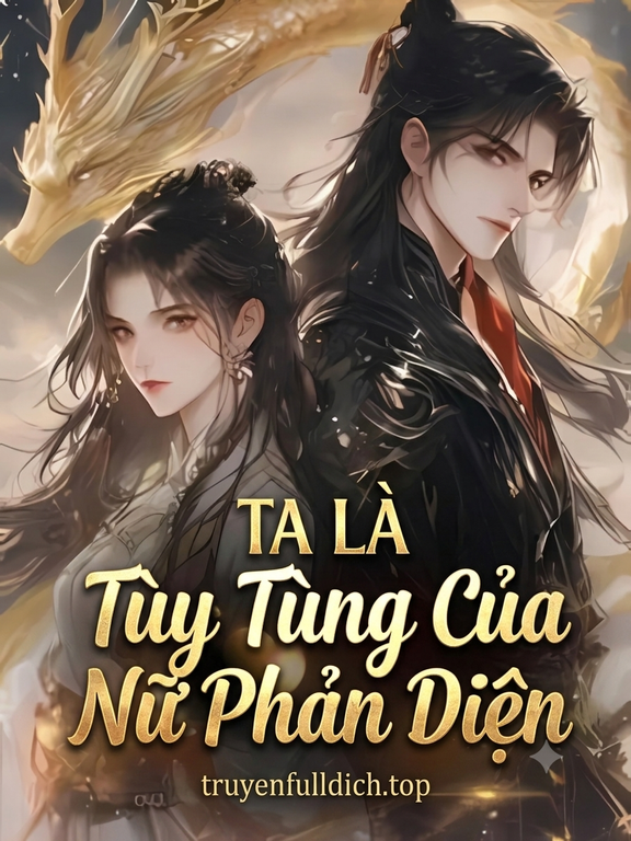 Ta Là Tùy Tùng Của Nữ Phản Diện