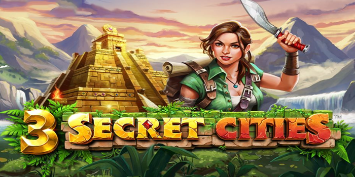 Panduan Meraih Kemenangan di Slot 3 Secret Cities