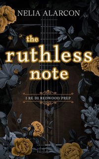 Nelia Alarcon -  I Re di Redwood Prep Vol. 2. The Ruthless Note (2024)