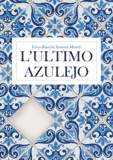 Simona Meroli - L'ultimo azulejo (2024)