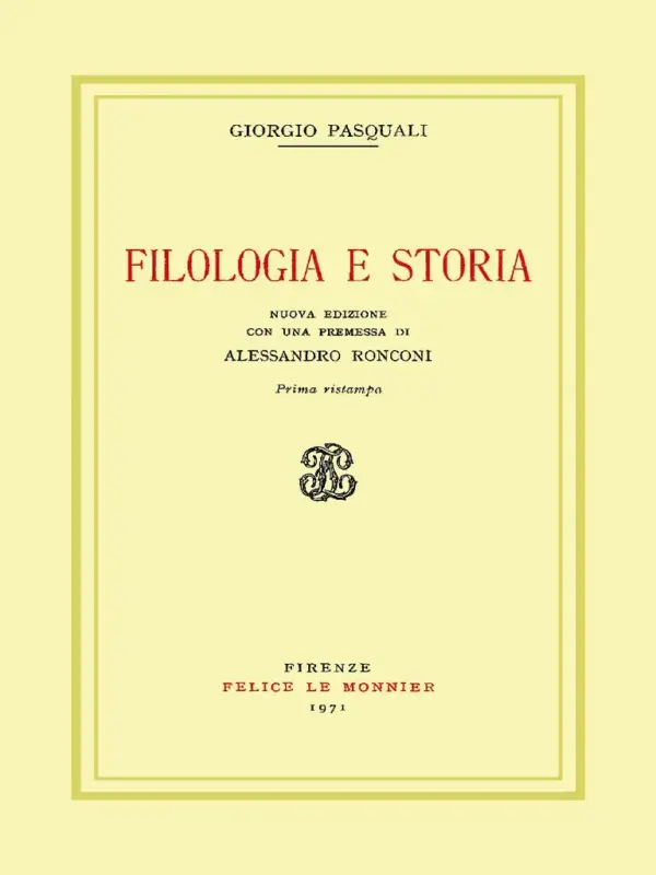 Giorgio Pasquali - Filologia e Storia (1971)