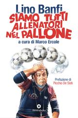 Lino Banfi – Siamo tutti allenatori nel pallone (2020)