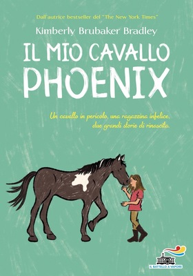 Kimberly Brubaker Bradley - Il mio cavallo Phoenix (2026)