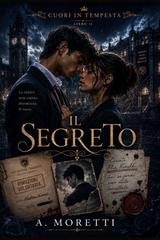 A. Moretti – Cuori in tempesta Vol. 2. Il segreto (2026)