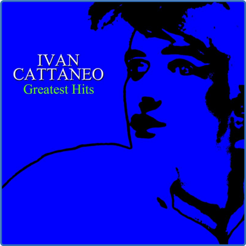 Ivan Cattaneo - Ivan Cattaneo Greatest Hits (Album, DV Digital, 2016) 320 Scarica Gratis