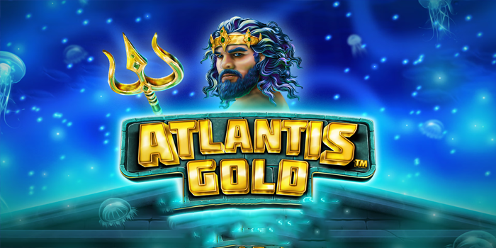 Trik Jitu Agar Mudah Menang Saat Bermain Slot Atlantis Gold
