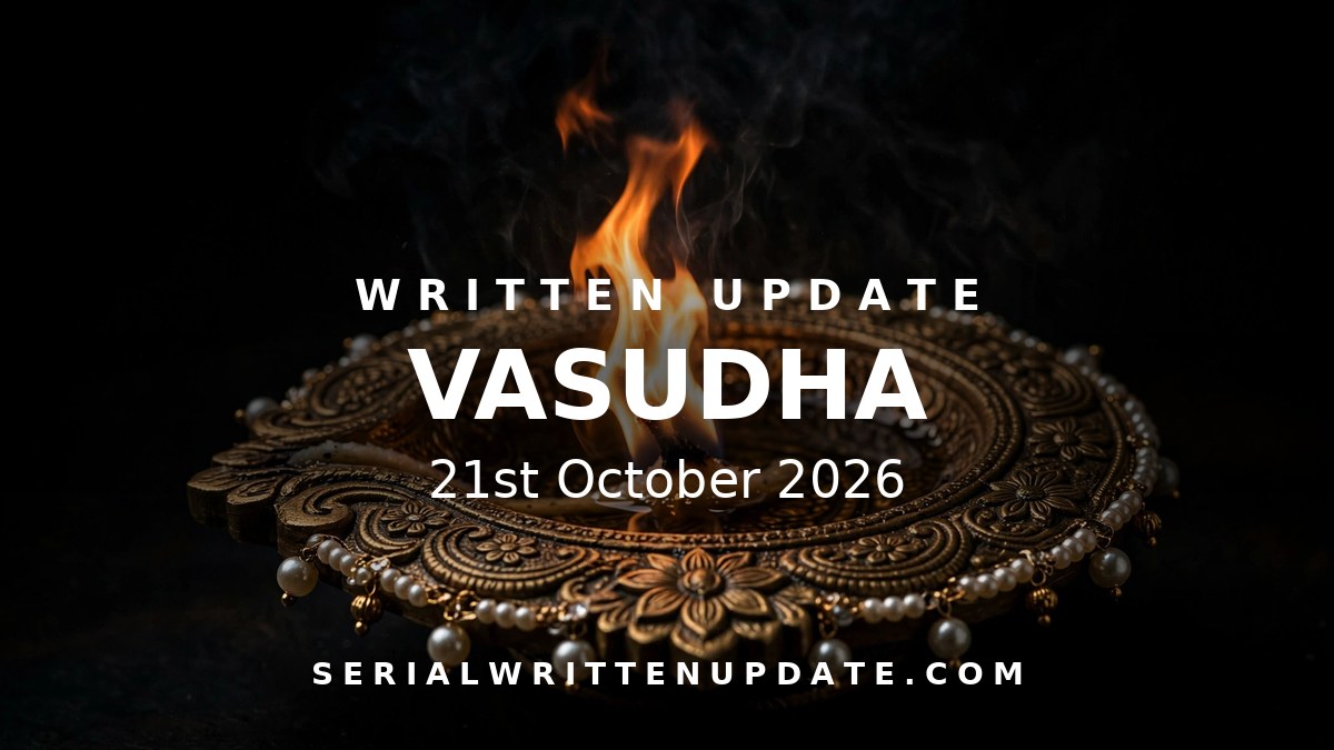 Vasudha Upcoming 21st October 2026 written update: the bridal diya goes out before the wedding