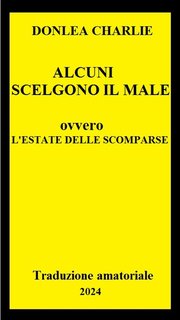 Charlie Donlea - Alcuni scelgono il male ovvero L'estate delle scomparse (2024)