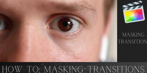 Masking Transitions in Final Cut Pro that make your Videography stand out!