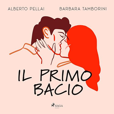 Barbara Tamborini, Alberto Pellai - Il primo bacio (2024) (mp3 - 128 kbps)