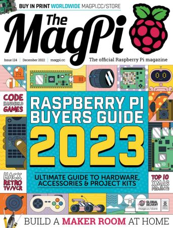 The MagPi - Issue 124, December 2022  (True PDF)