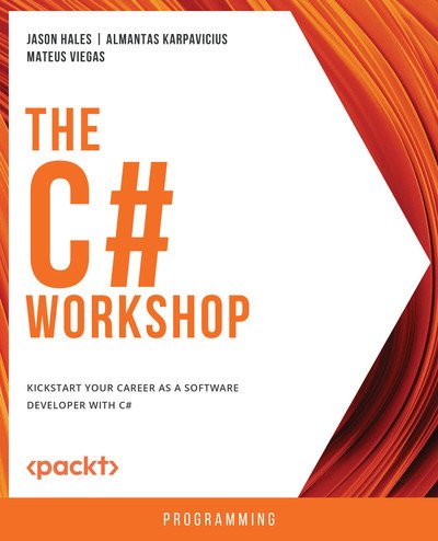 The C# Workshop: Kickstart your career as a software developer with C# (True EPUB, MOBI)