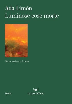 Ada Limon - Luminose cose morte (2025)