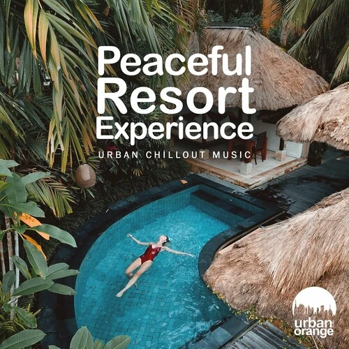 VA - Peaceful Resort Experice: Urban Chillout Music (2024) FLAC
