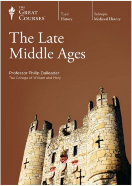 The Late Middle Ages (The Great Courses)