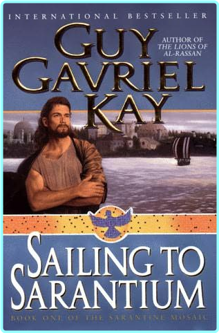 Guy Gavriel Kay Historical 04 Sailing To Sarantium Epub