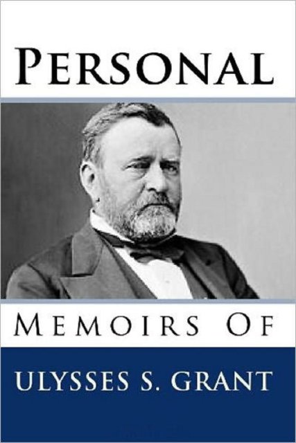 Book Review: The Complete Personal Memoirs of General Ulysses S. Grant