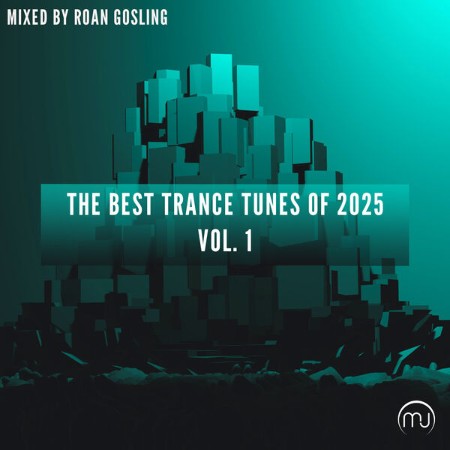 VA - The Best Trance Tunes Of (2025) Vol. 1 (Mixed by Roan Gosling) (2025)