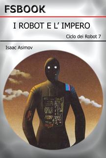 Isaac Asimov - I robot e l'impero (1985)