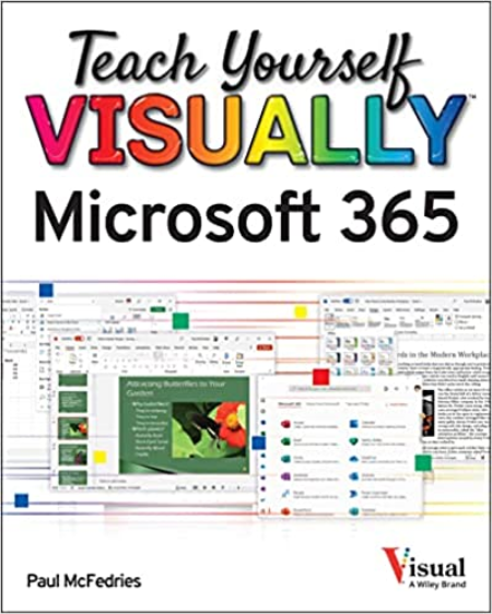 Teach Yourself VISUALLY Microsoft 365 Teach Yourself VISUALLY Microsoft 365