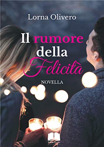 Lorna Olivero – Il rumore della felicità (2021)