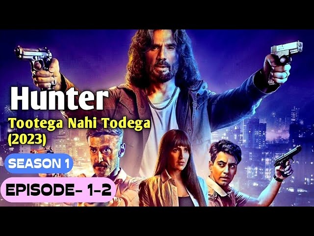 Hunter-Tootega Nahi Todega (2023) S01 Hindi AMZN WEB-DL H264 AAC 1080p 720p 480p ESub-69movies.xyz