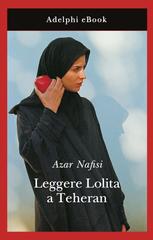 Azar Nafisi – Leggere Lolita a Teheran (2020)