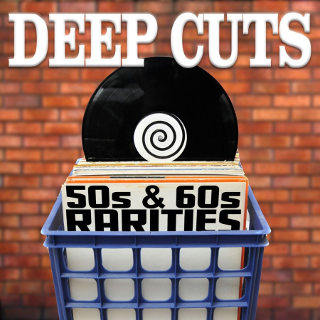 VA - Deep Cuts: 50s & 60s Rarities (2016)