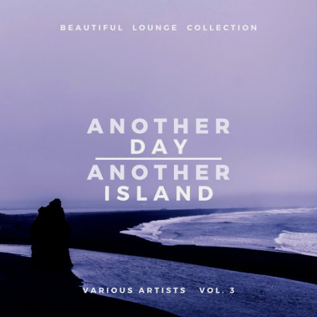 VA - Another Day, Another Island (Beautiful Lounge Collection), Vol. 3 (2020)