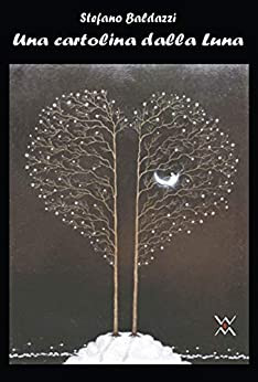 Stefano Baldazzi- Una cartolina dalla Luna (2018)
