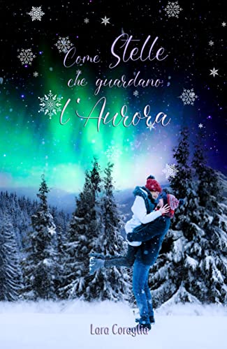 Lara Coraglia - Come Stelle che guardano l'Aurora (2021)