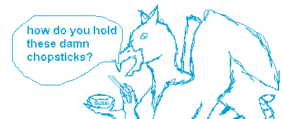 a crudely drawn gryphon holding a (seemingly empty) bowl in one bird like front paw with the word 'sushi' written on it, and chopsticks in the other paw (drawn backwards), exclaiming "How do I hold these damn chopsticks?"
